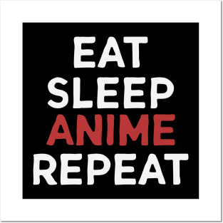 Eat Sleep Anime Repeat Posters and Art